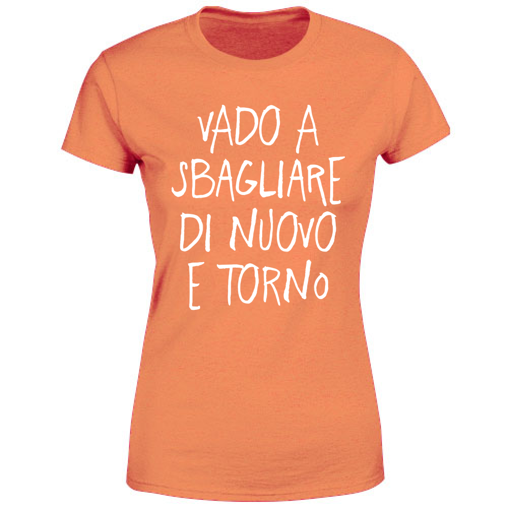 T-Shirt Donna Sbagliare di nuovo - Scritte Divertenti