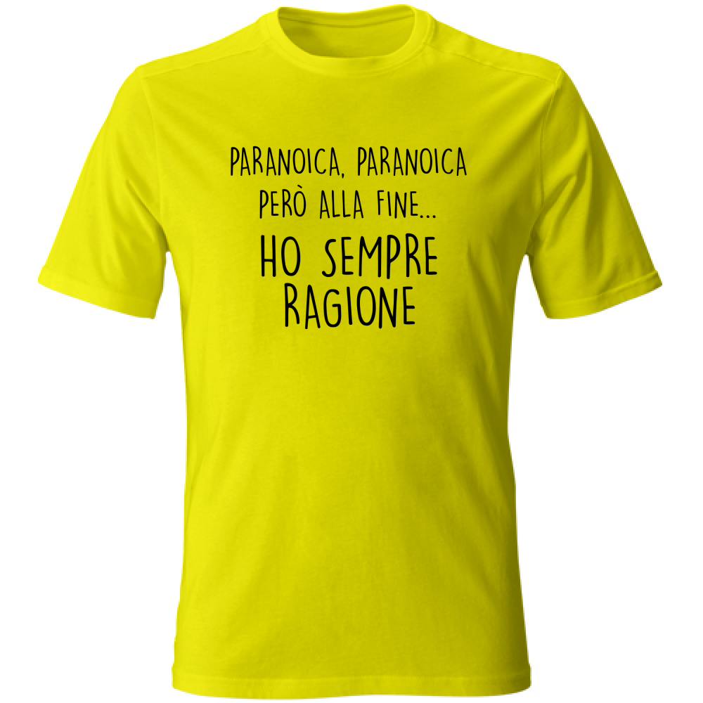 T-Shirt Unisex Ho sempre ragione - Scritte Divertenti - Chiara