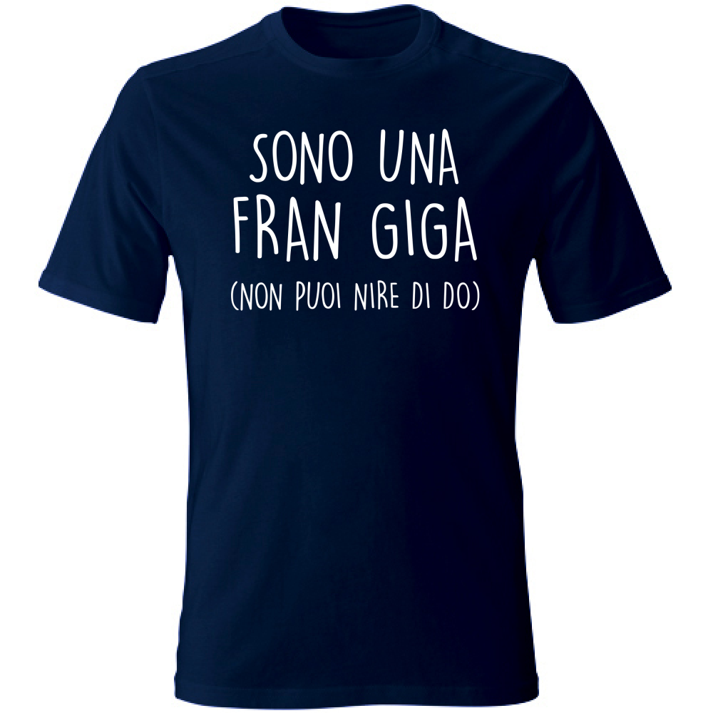 T-Shirt Unisex Fran Giga - Scritte Divertenti