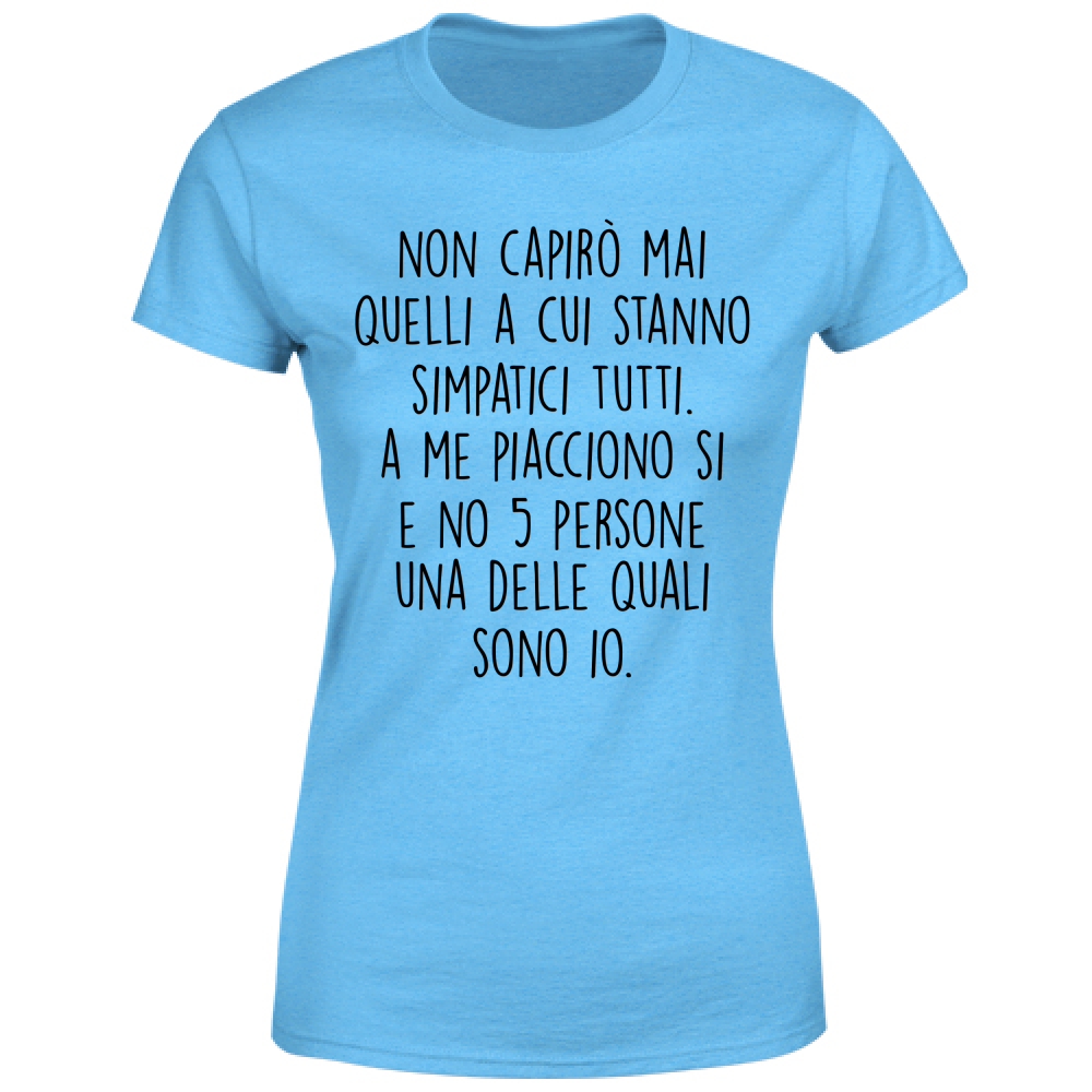 T-Shirt Donna Simpatici tutti - Scritte Divertenti - Chiara