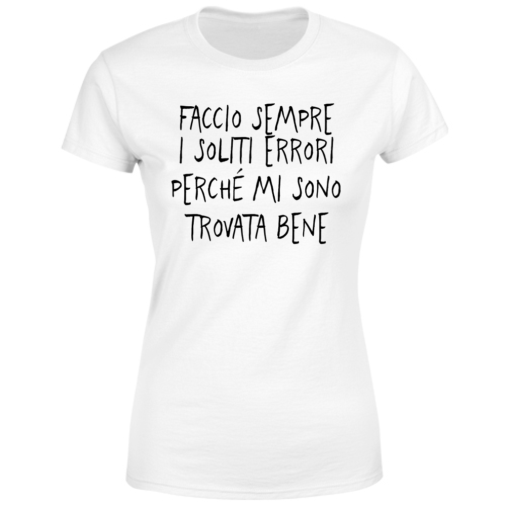 T-Shirt Donna Trovata bene - Scritte Divertenti - Chiara