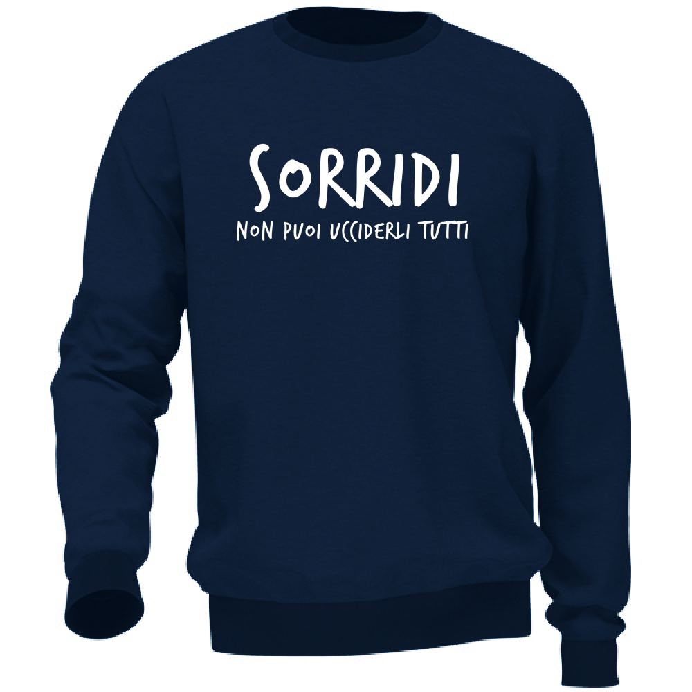 Felpa Unisex Sorridi - Scritte Divertenti