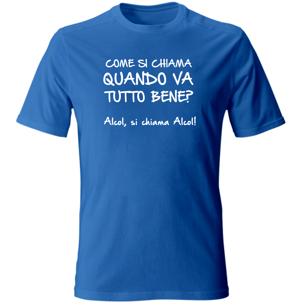 T-Shirt Unisex Large Quando va tutto bene - Scritte Divertenti