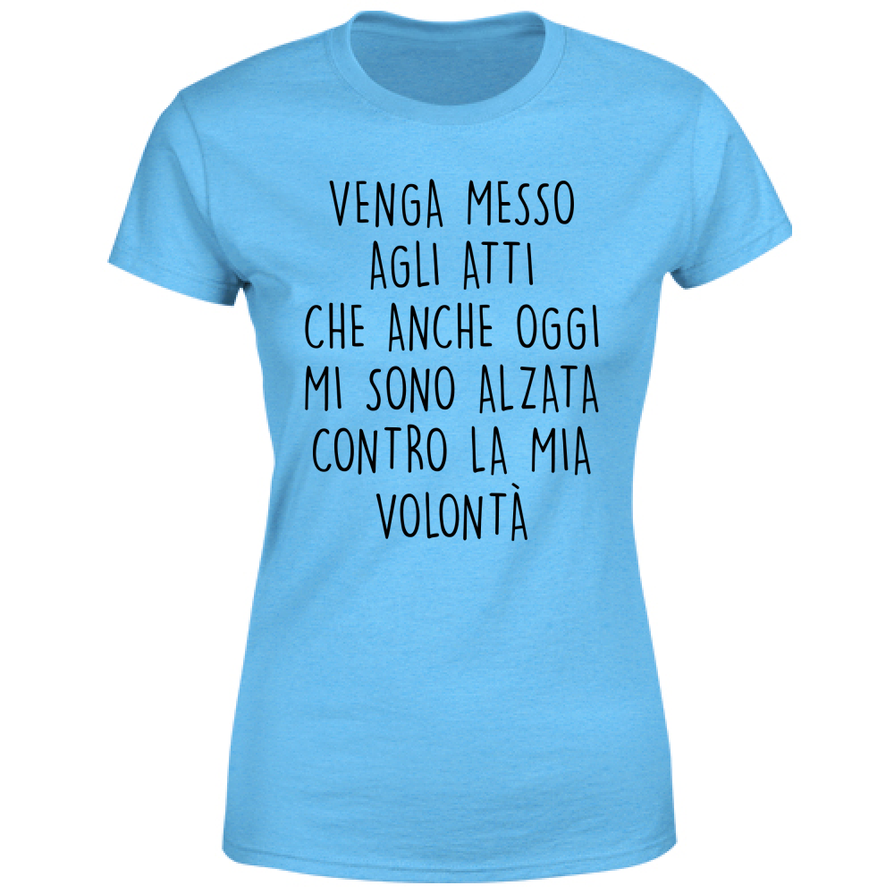 T-Shirt Donna La mia volontà - Scritte Divertenti - Chiara