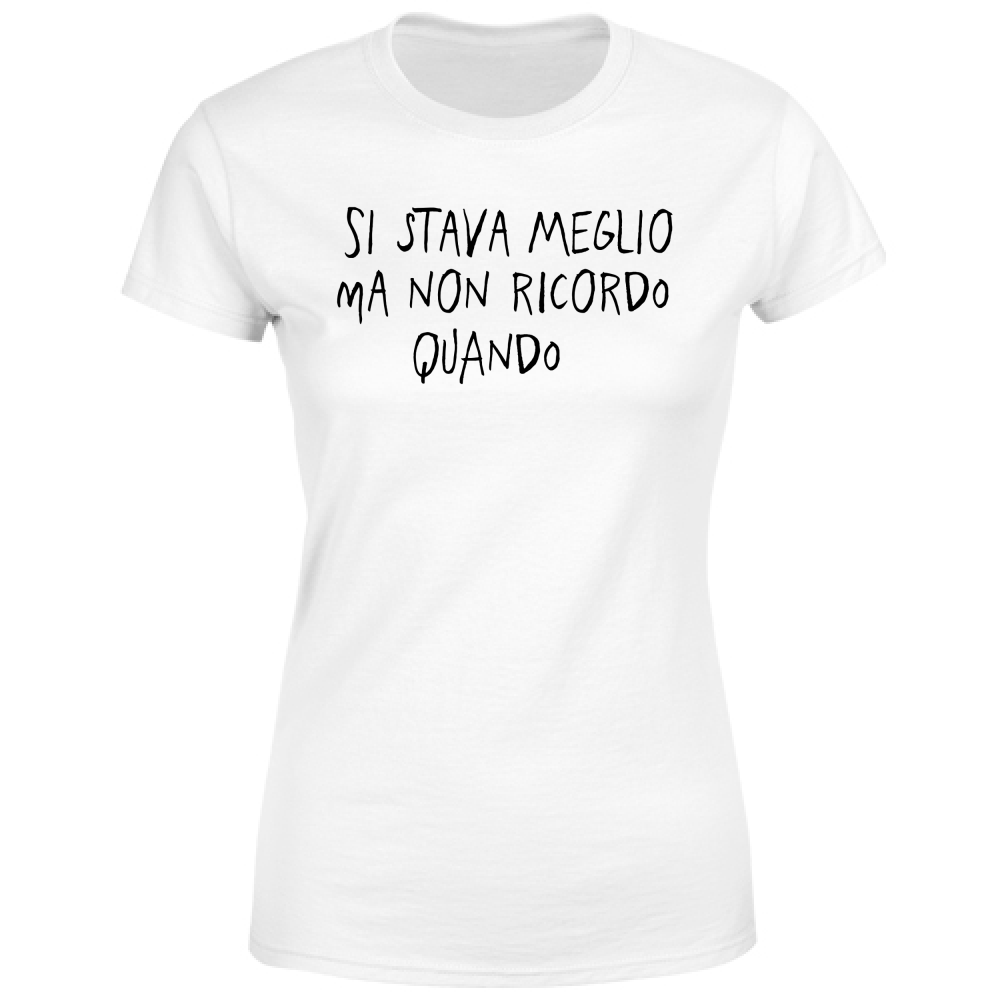 T-Shirt Donna Si stava meglio - Scritte Divertenti - Chiara