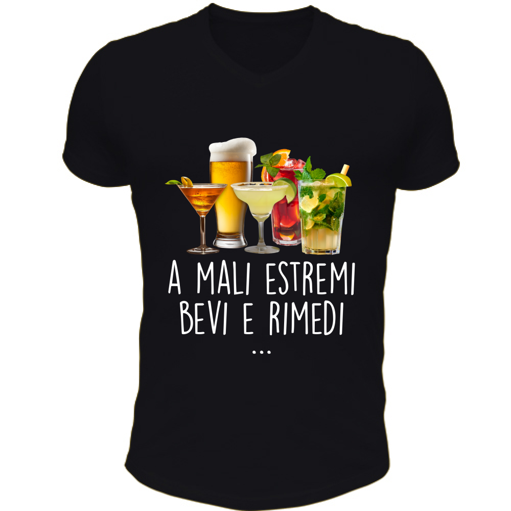 T-Shirt Unisex Scollo V A mali estremi, bevi e rimedi - Scritte Divertenti