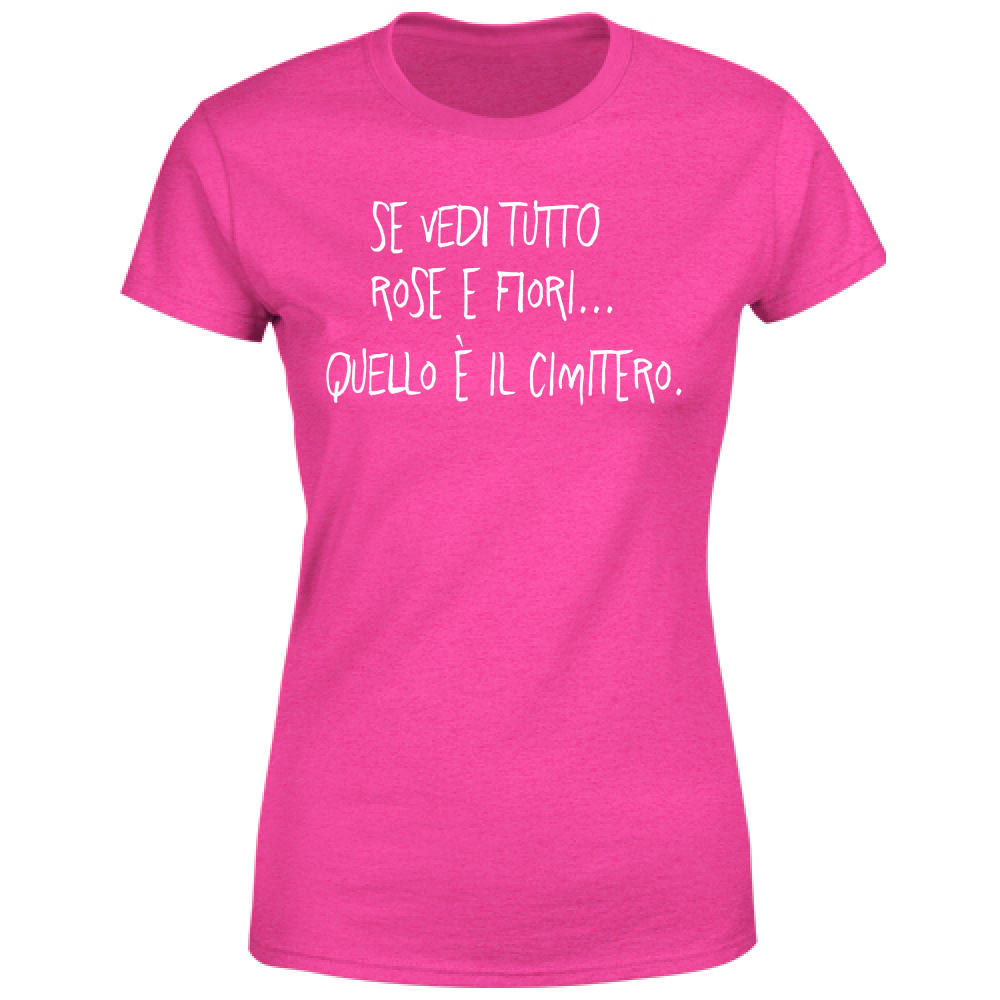 T-Shirt Donna Rose e fiori - Scritte Divertenti