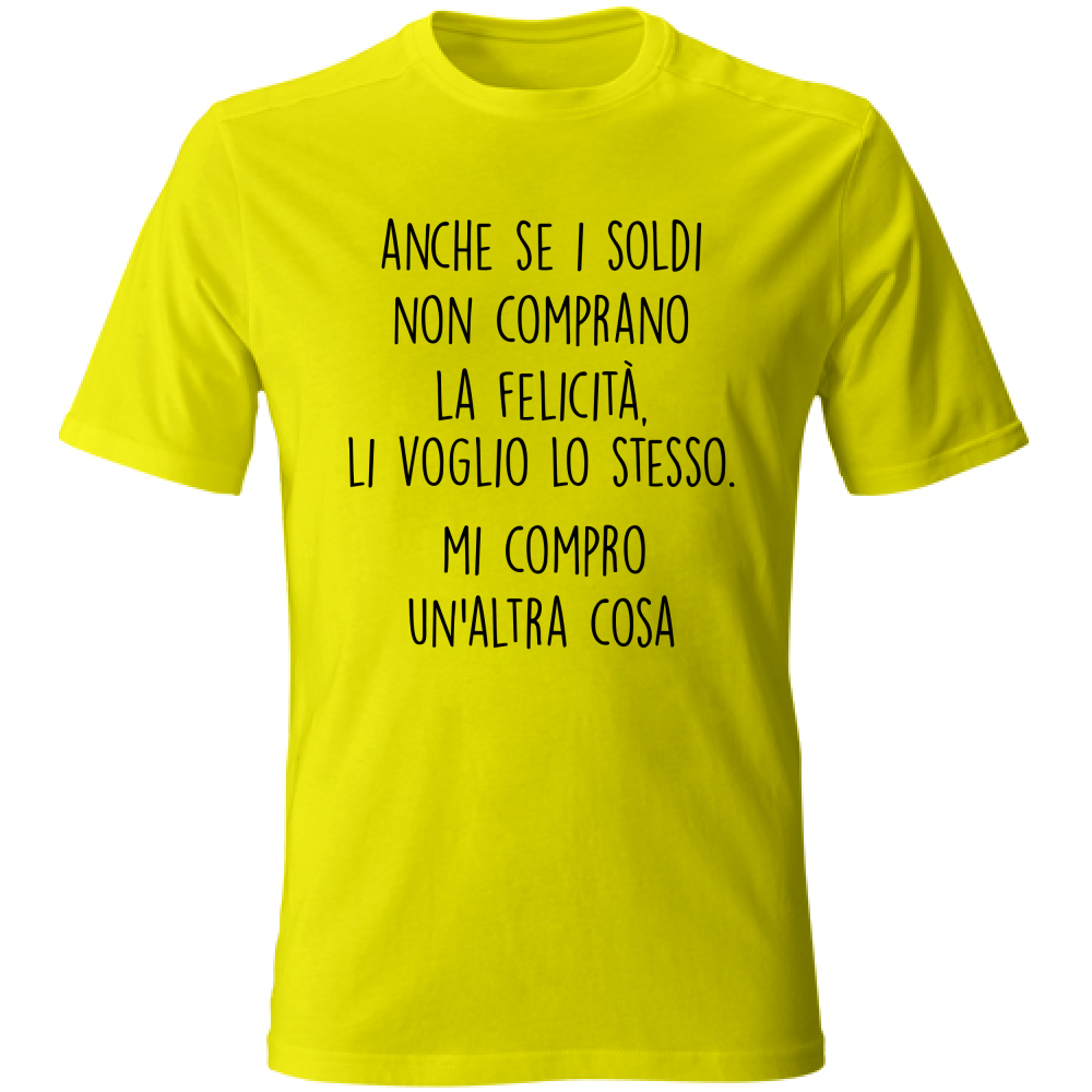 T-Shirt Unisex Soldi, felicità - Scritte Divertenti - Chiara