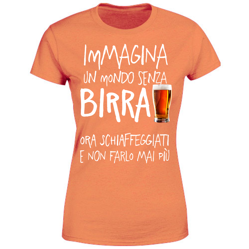 T-Shirt Donna Mondo senza Birra - Scritte Divertenti