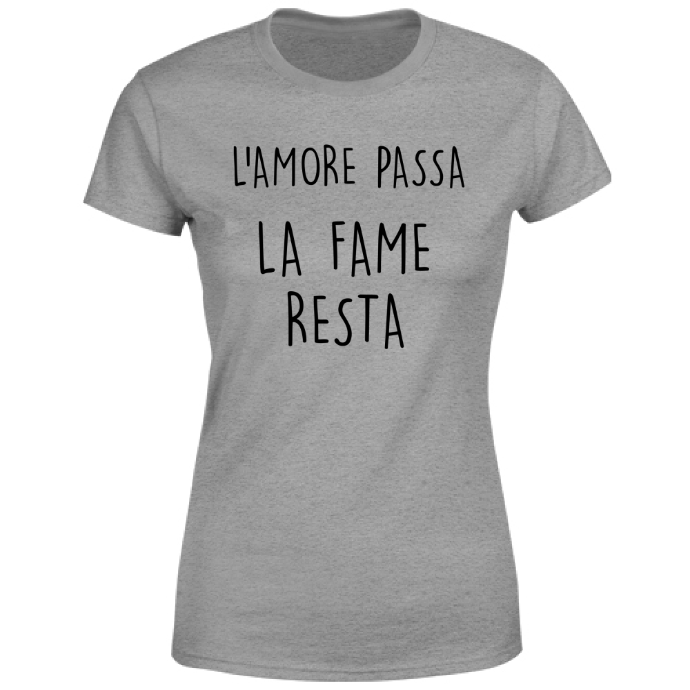 T-Shirt Donna La fame resta - Scritte Divertenti - Chiara