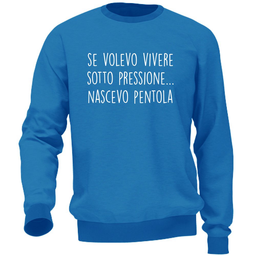 Felpa Unisex Sotto pressione - Scritte Divertenti