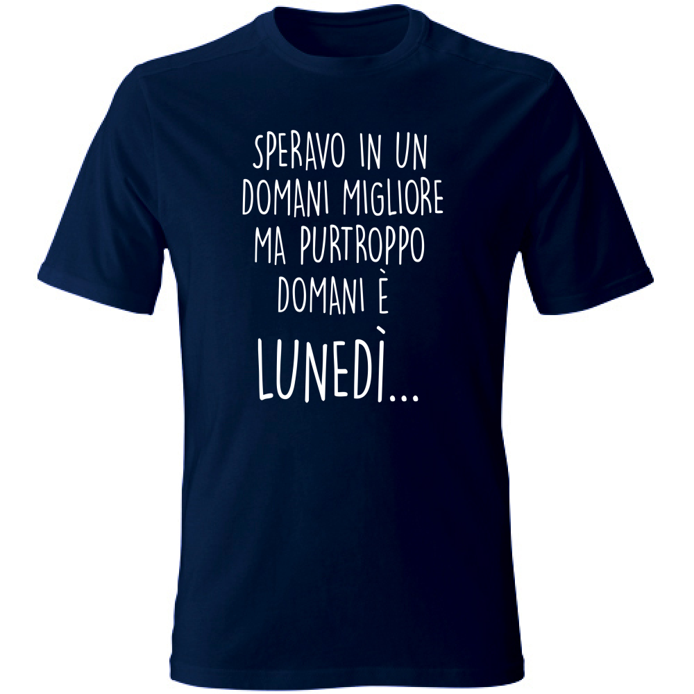 T-Shirt Unisex Large Domani è lunedì - Scritte Divertenti