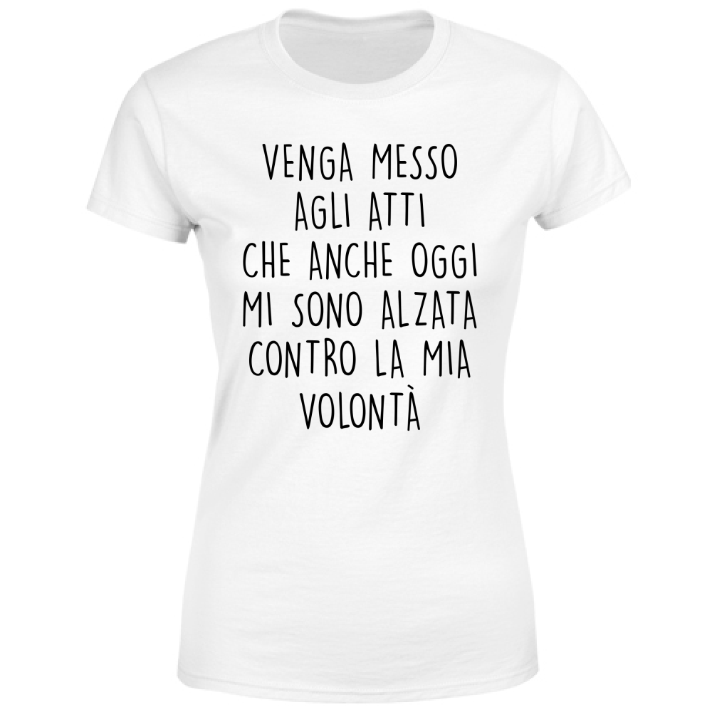 T-Shirt Donna La mia volontà - Scritte Divertenti - Chiara