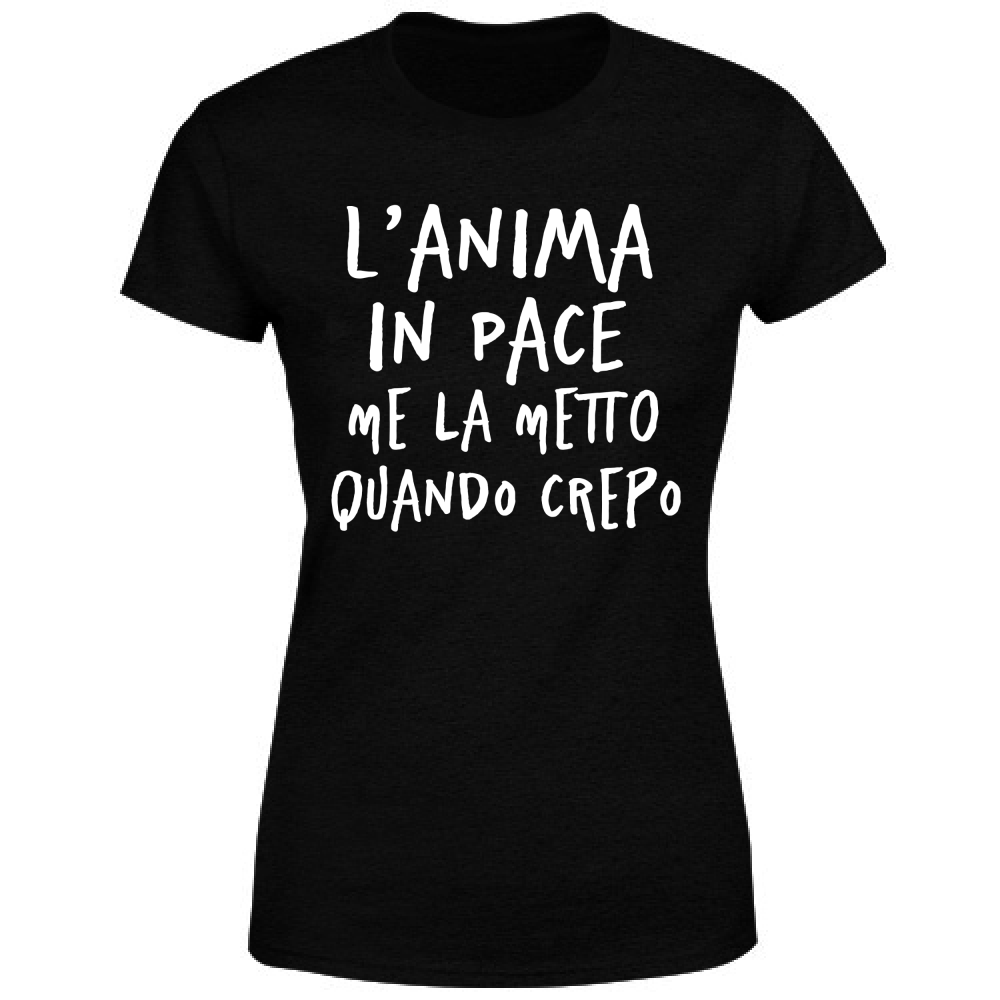 T-Shirt Donna Anima in pace - Scritte Divertenti