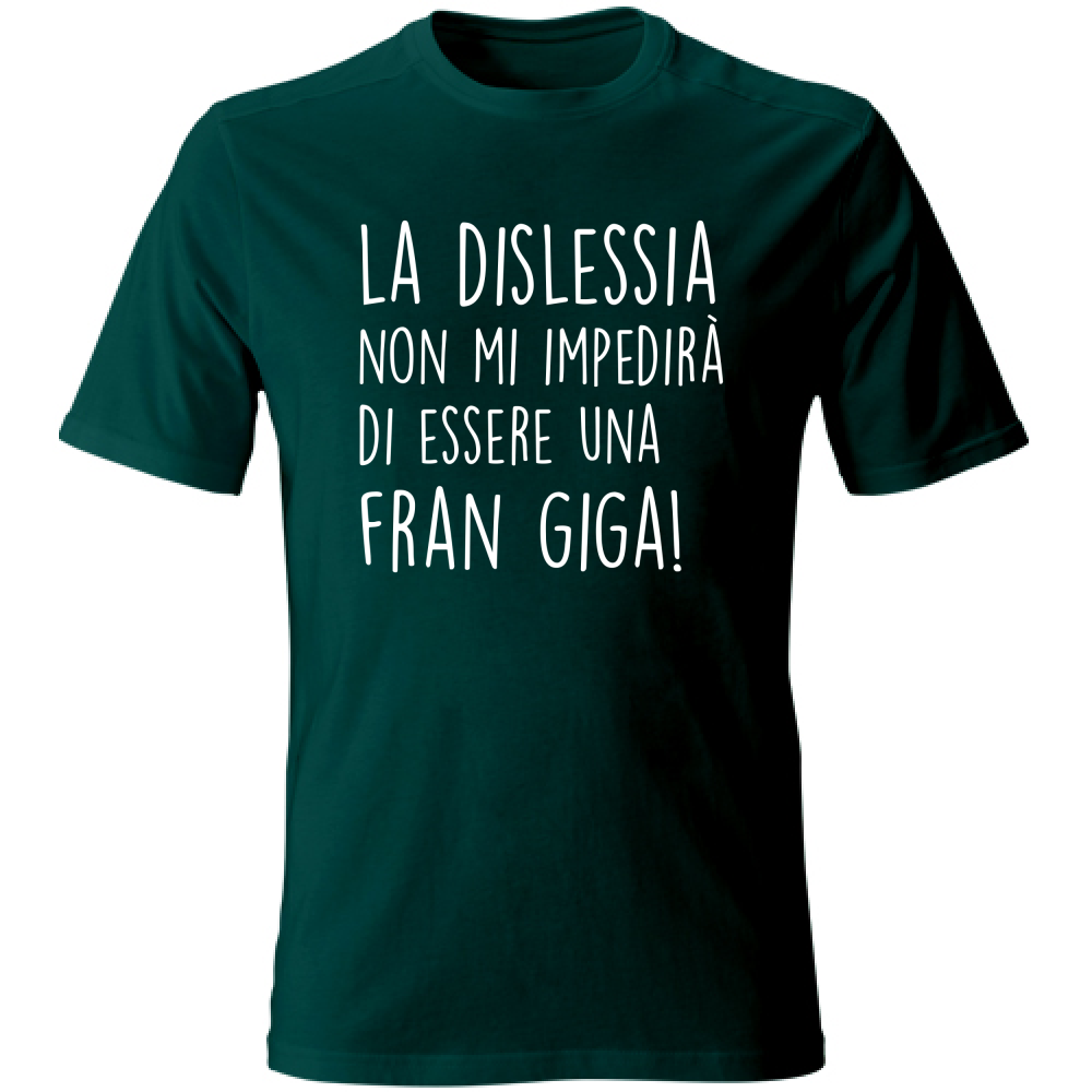 T-Shirt Unisex Diventare una Fran Giga - Scritte Divertenti