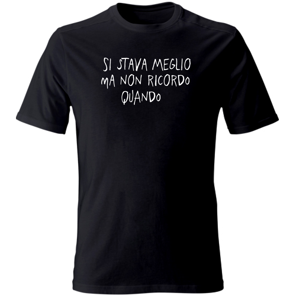 T-Shirt Unisex Large Si stava meglio - Scritte Divertenti