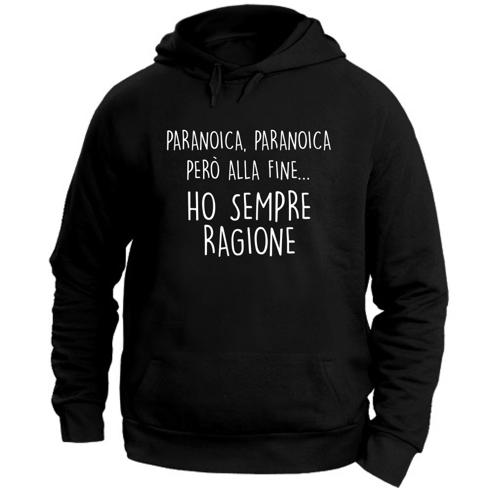 Felpa Unisex con Cappuccio Sempre ragione - Scritte Divertenti
