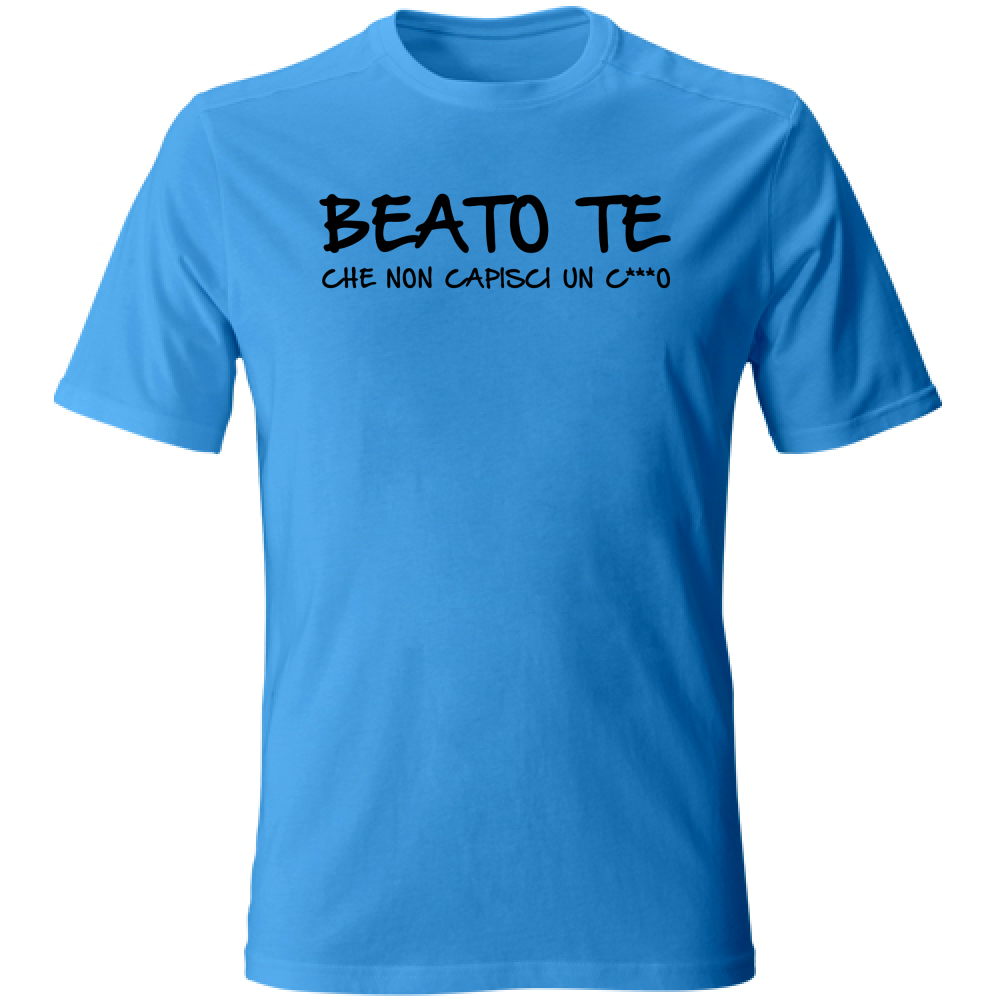 T-Shirt Unisex Beato te - Scritte Divertenti - Chiara