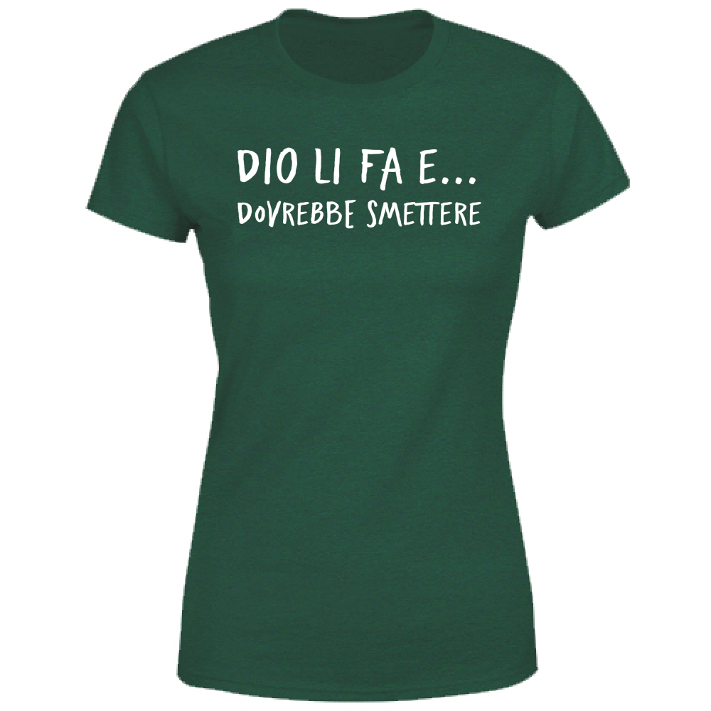 T-Shirt Donna Dovrebbe smettere - Scritte Divertenti