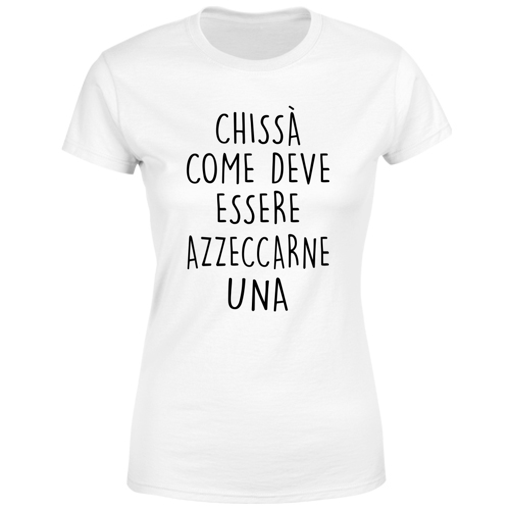 T-Shirt Donna Azzeccarne una - Scritte Divertenti - Chiara