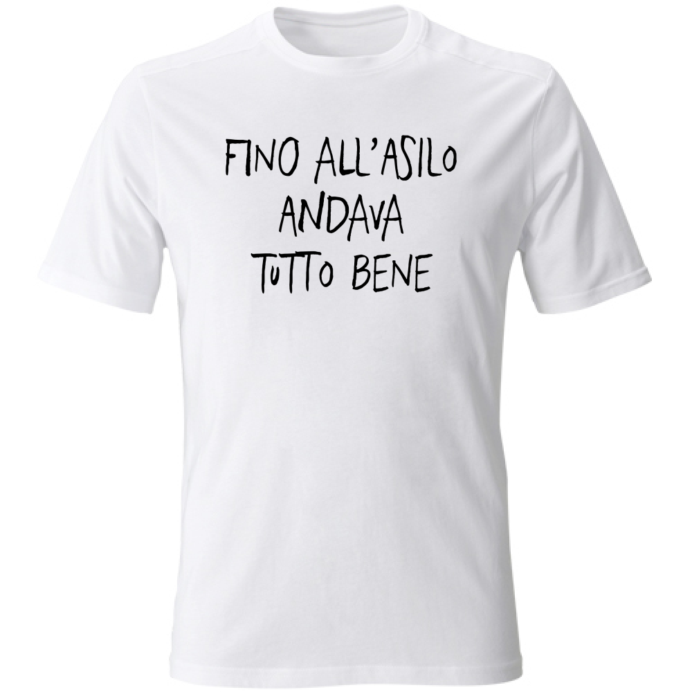 T-Shirt Unisex Fino all'asilo - Scritte Divertenti - Chiara