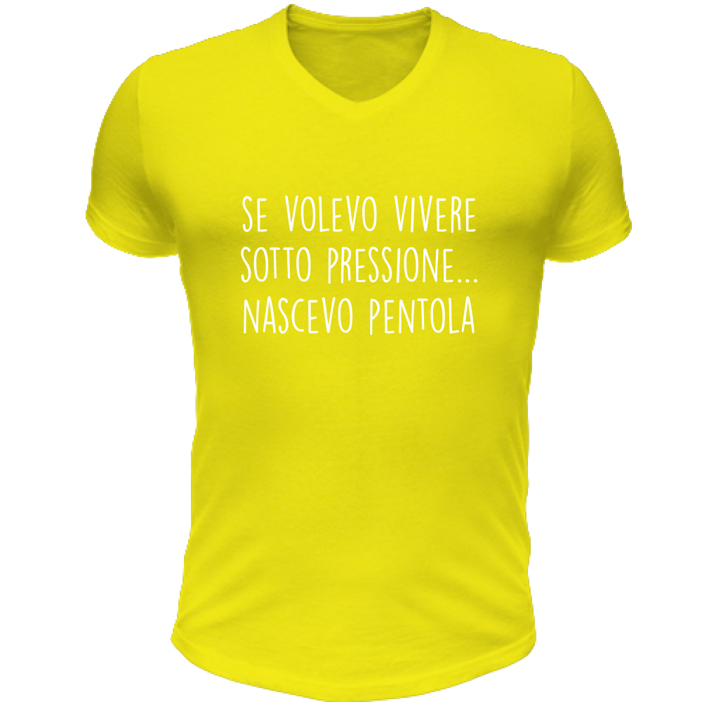 T-Shirt Unisex Scollo V Sotto pressione - Scritte Divertenti