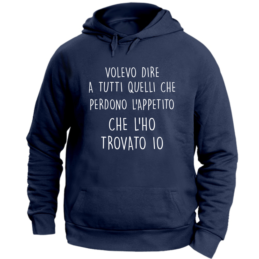 Felpa Unisex con Cappuccio Appetito - Scritte Divertenti