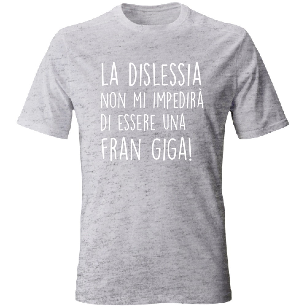 T-Shirt Unisex Diventare una Fran Giga - Scritte Divertenti