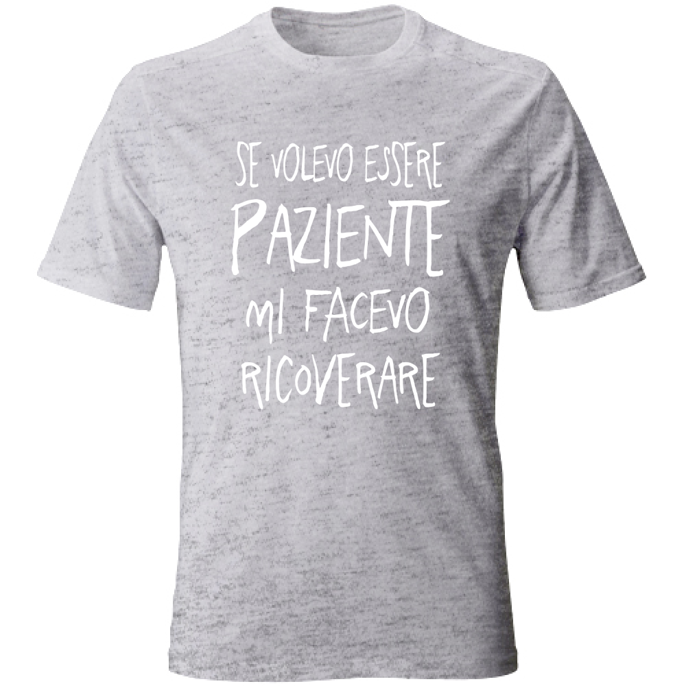 T-Shirt Unisex Paziente - Scritte Divertenti