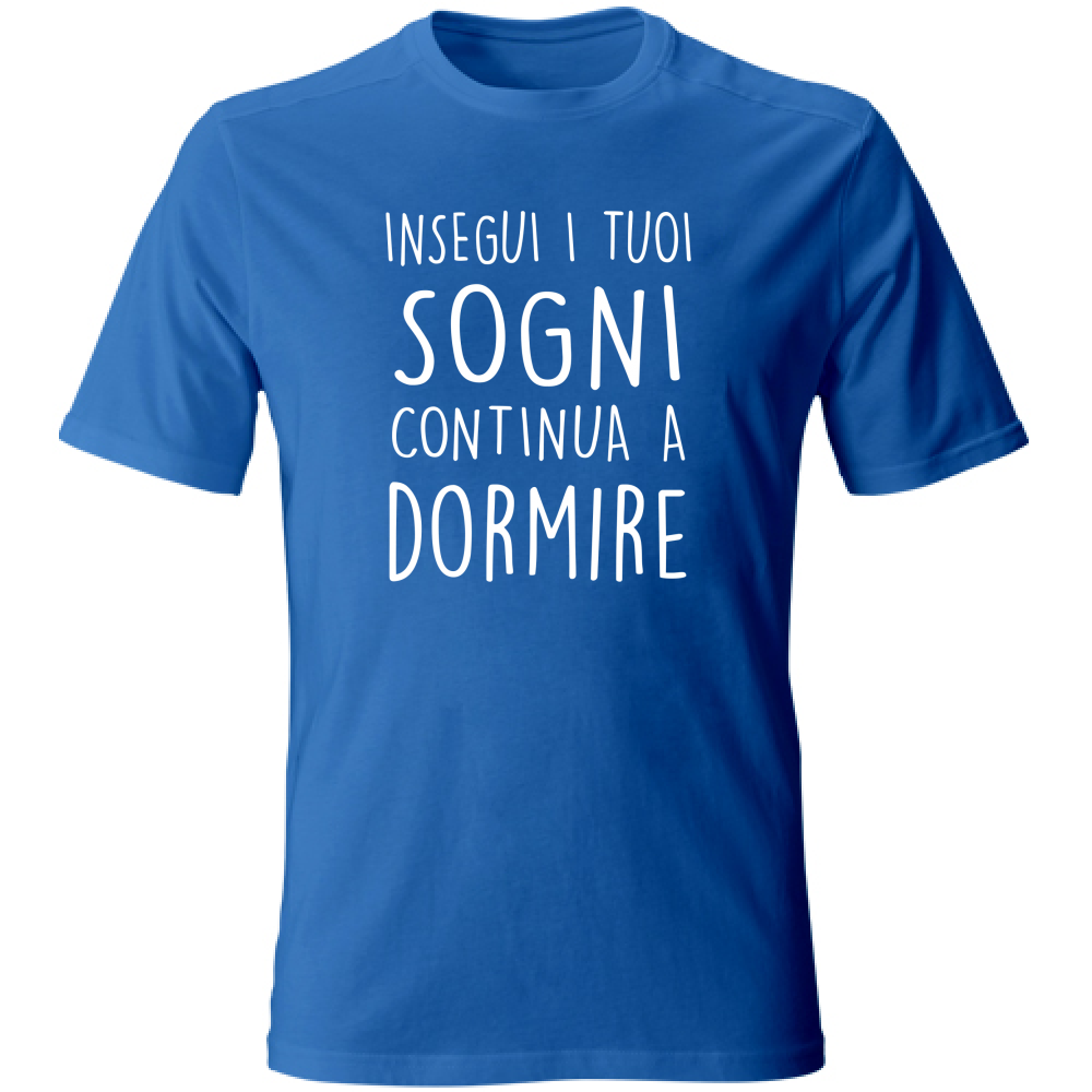 T-Shirt Unisex Large I tuoi sogni - Scritte Divertenti