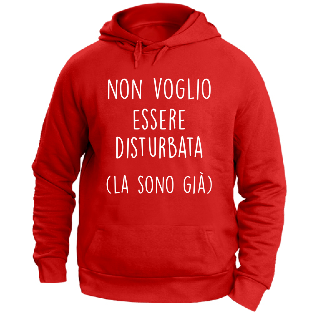 Felpa Unisex con Cappuccio Non voglio essere disturbata - Scritte Divertenti