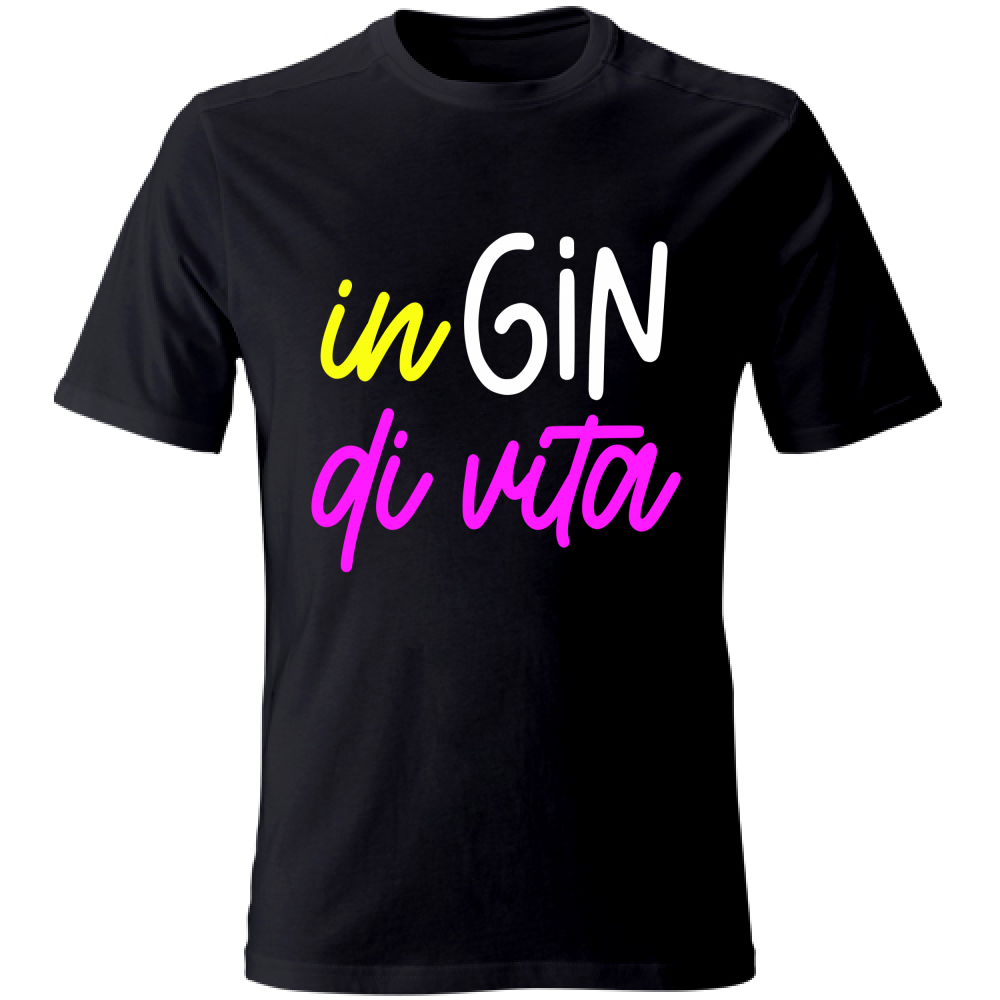 T-Shirt Unisex In gin di vita - Scritte Acide