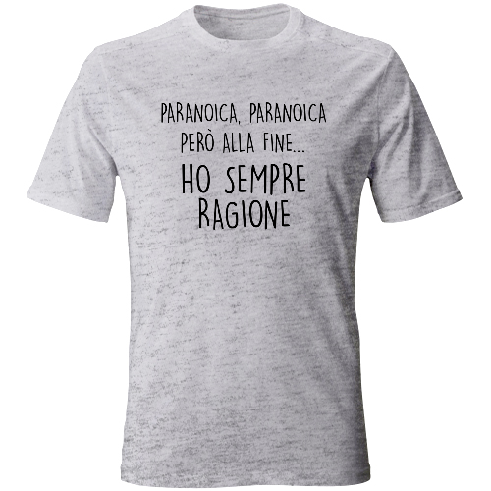 T-Shirt Unisex Ho sempre ragione - Scritte Divertenti - Chiara