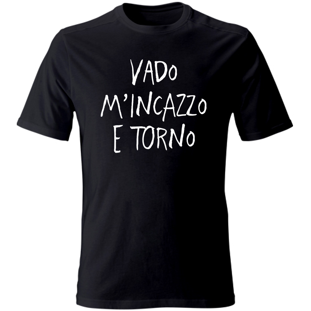 T-Shirt Unisex Vado e torno - Scritte Divertenti