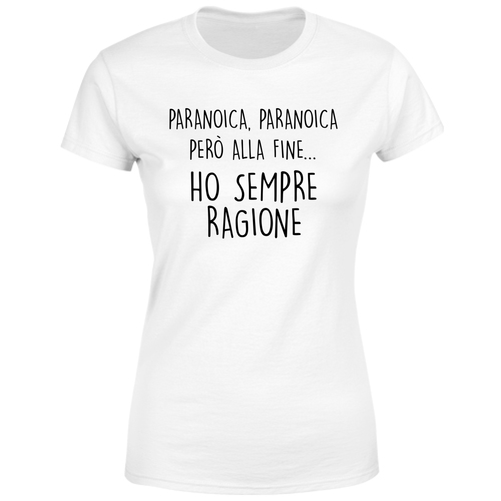 T-Shirt Donna Ho sempre ragione - Scritte Divertenti - Chiara