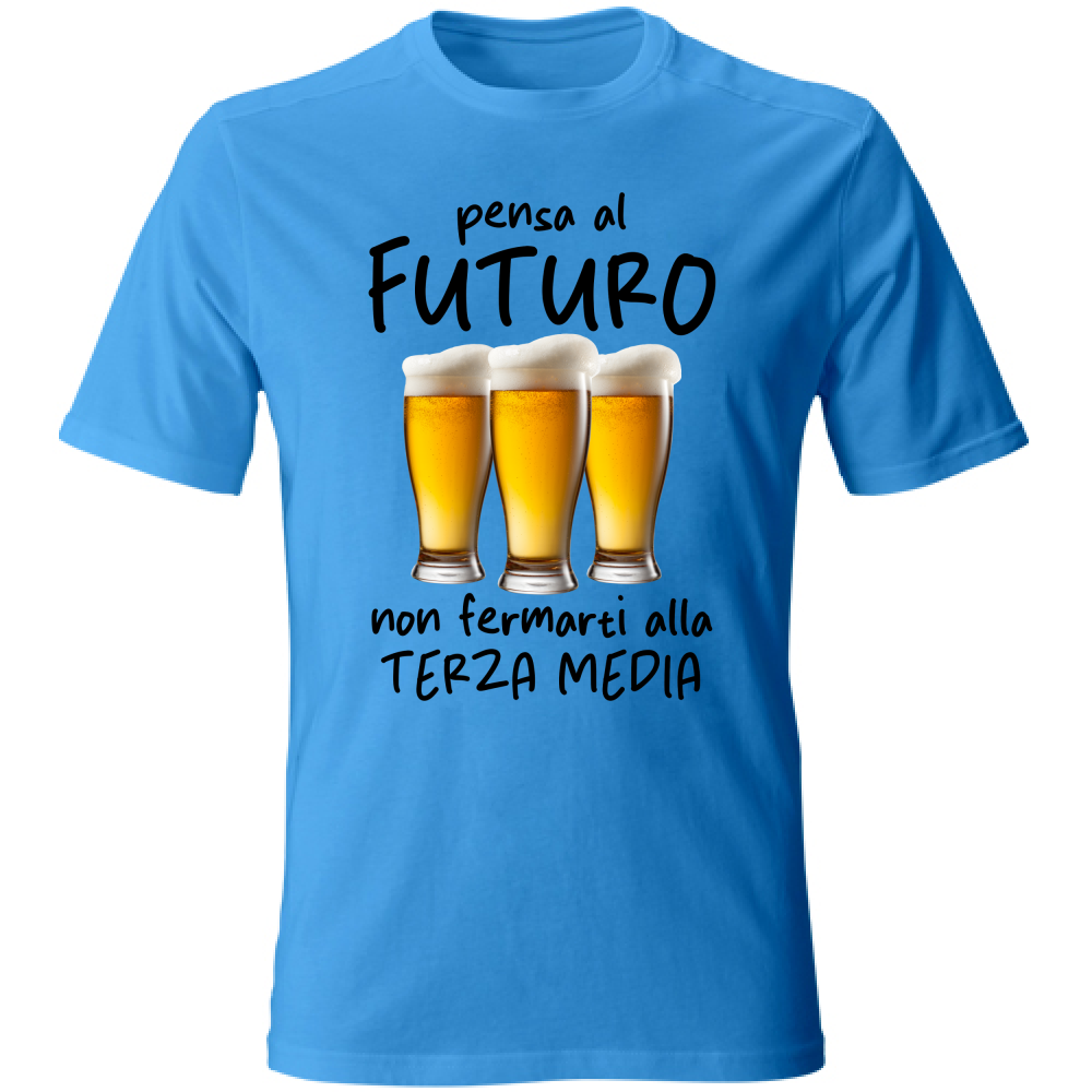 T-Shirt Unisex Pensa al futuro - Scritte Divertenti - Chiara