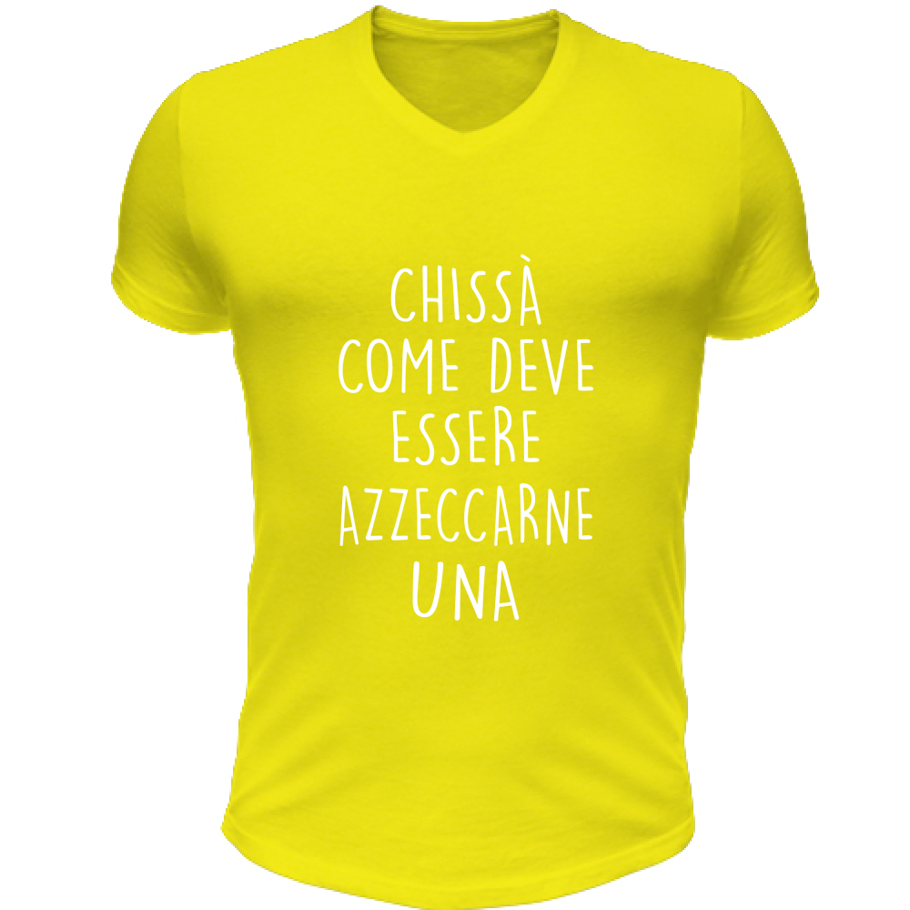 T-Shirt Unisex Scollo V Azzeccarne una - Scritte Divertenti