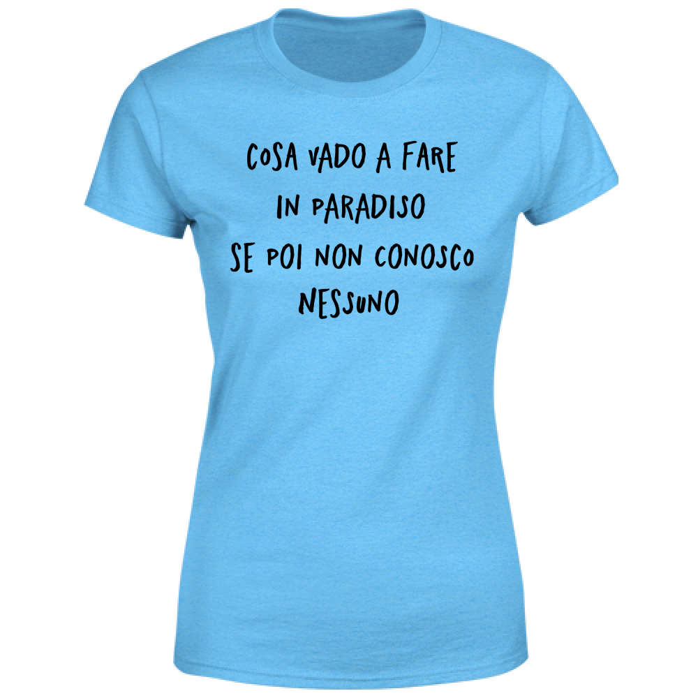 T-Shirt Donna Paradiso - Scritte Divertenti - Chiara