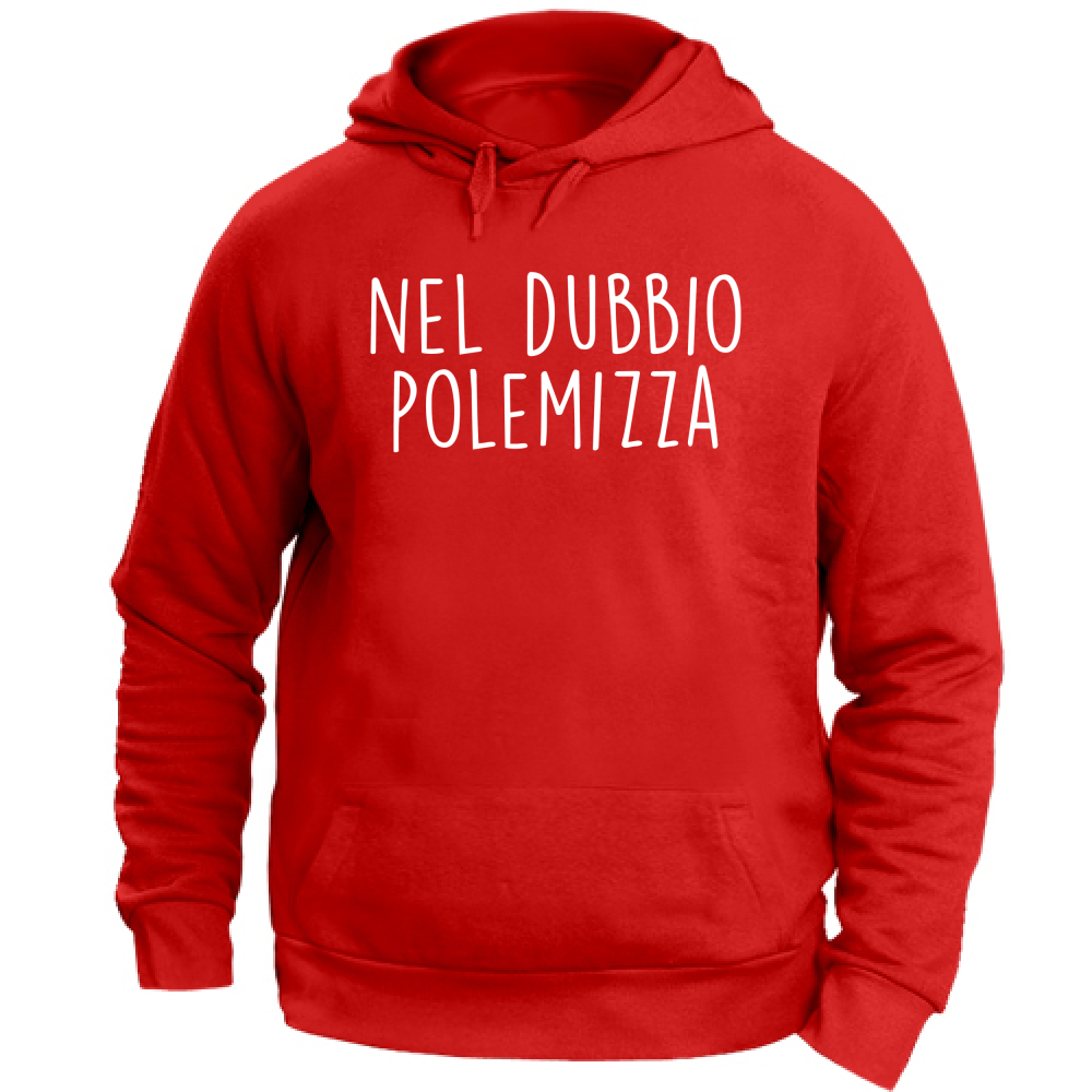 Felpa Unisex con Cappuccio Nel dubbio - Scritte Divertenti