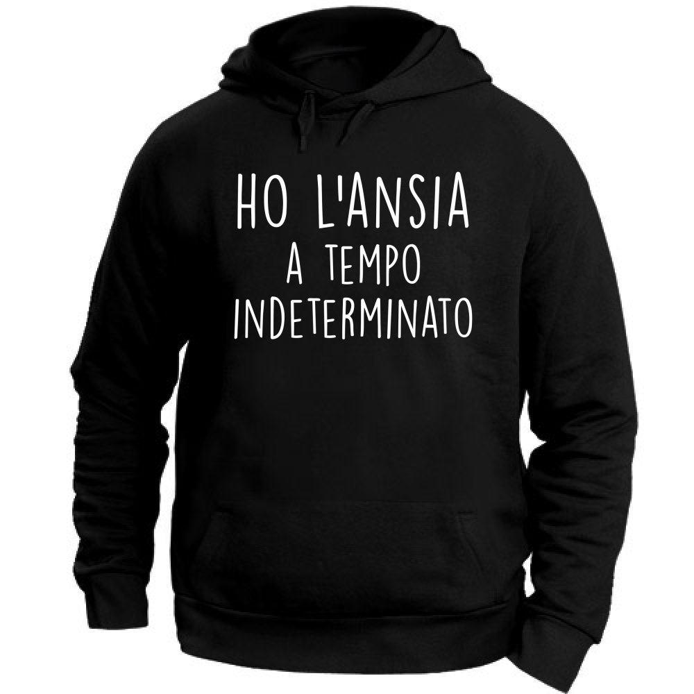 Felpa Unisex con Cappuccio Tempo indeterminato - Scritte Divertenti