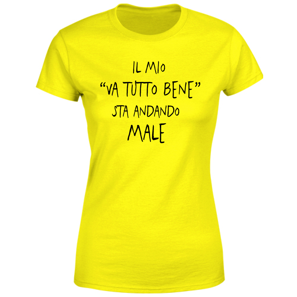 T-Shirt Donna Va tutto bene - Scritte Divertenti - Chiara