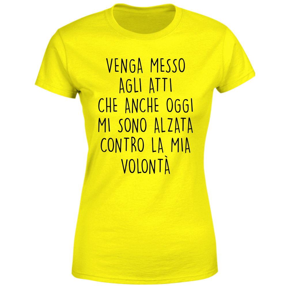 T-Shirt Donna La mia volontà - Scritte Divertenti - Chiara