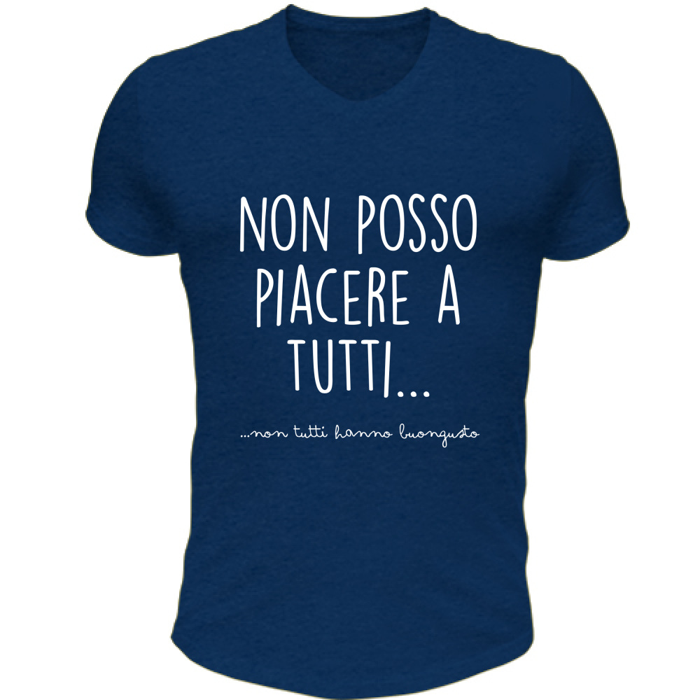 T-Shirt Unisex Scollo V Non posso piacere a tutti - Scritte Divertenti