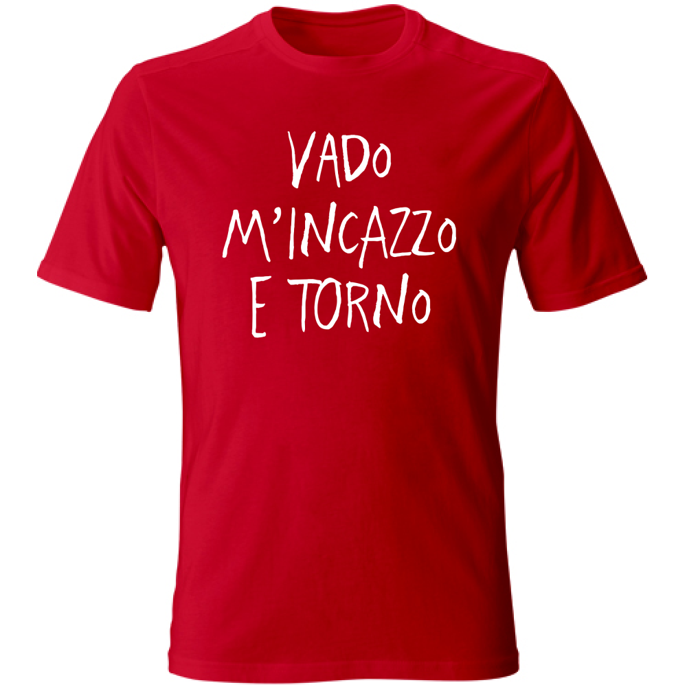 T-Shirt Unisex Vado e torno - Scritte Divertenti