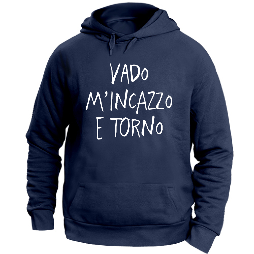 Felpa Unisex con Cappuccio Vado e torno - Scritte Divertenti