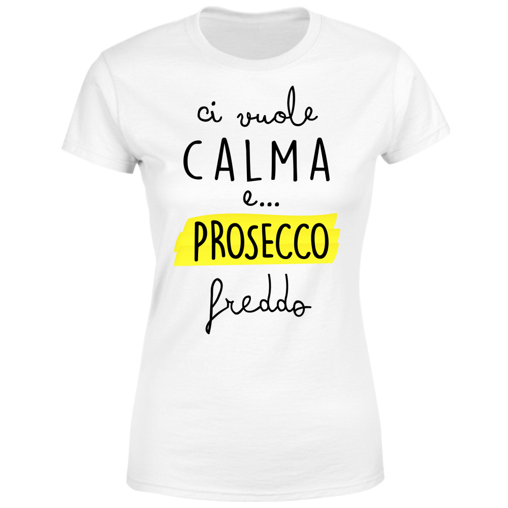 T-Shirt Donna Ci vuole calma - Scritte Divertenti - Chiara