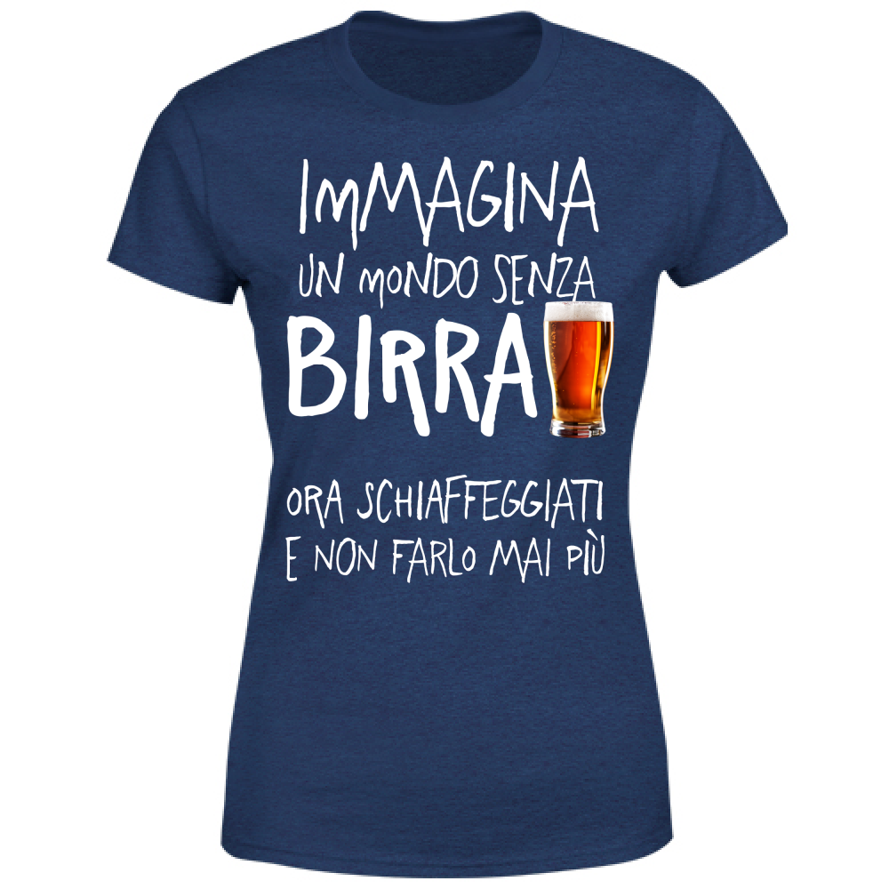 T-Shirt Donna Mondo senza Birra - Scritte Divertenti