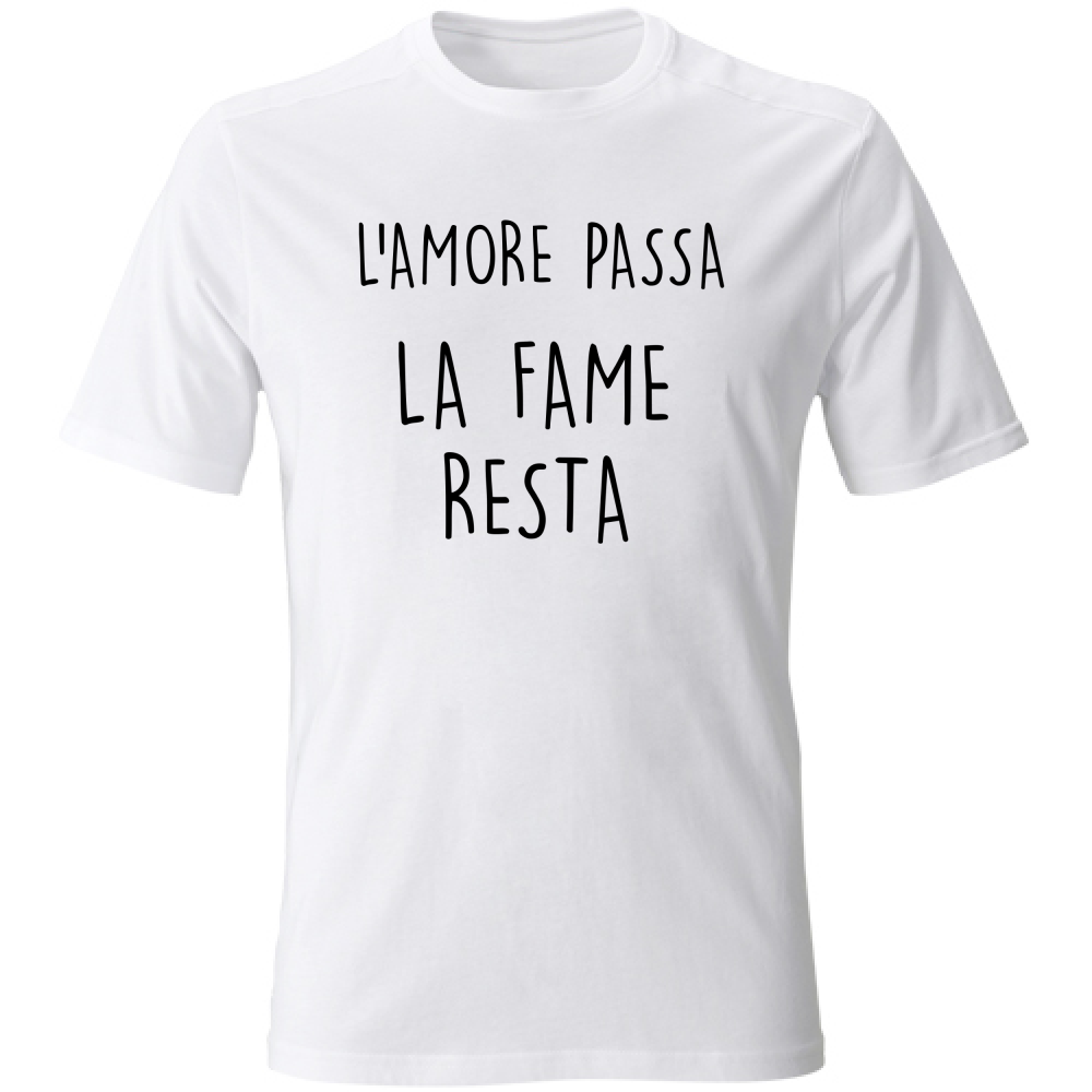 T-Shirt Unisex La fame resta - Scritte Divertenti - Chiara