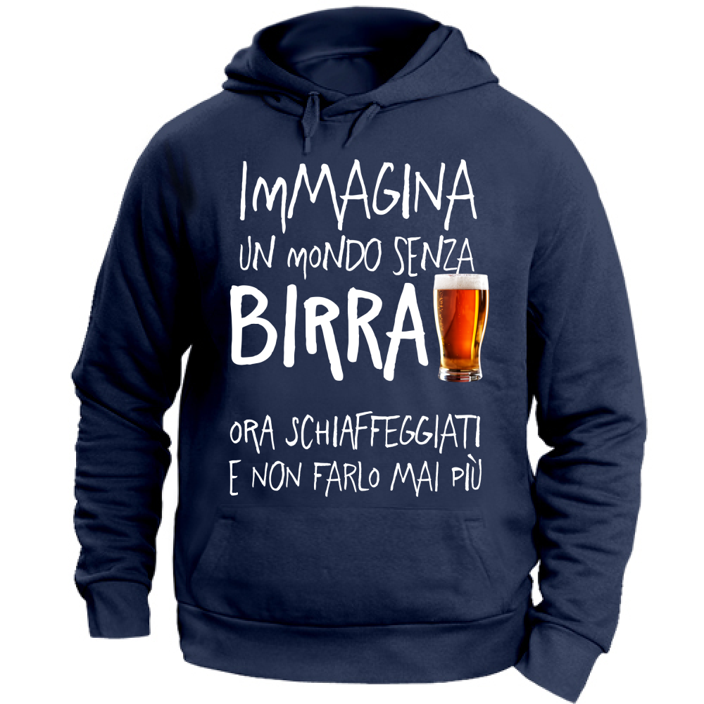 Felpa Unisex con Cappuccio Mondo senza Birra - Scritte Divertenti