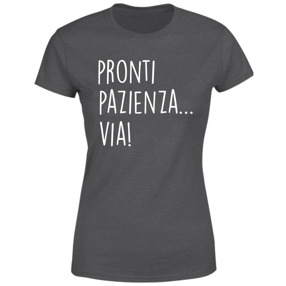 T-Shirt Donna Pazienza - Scritte Divertenti